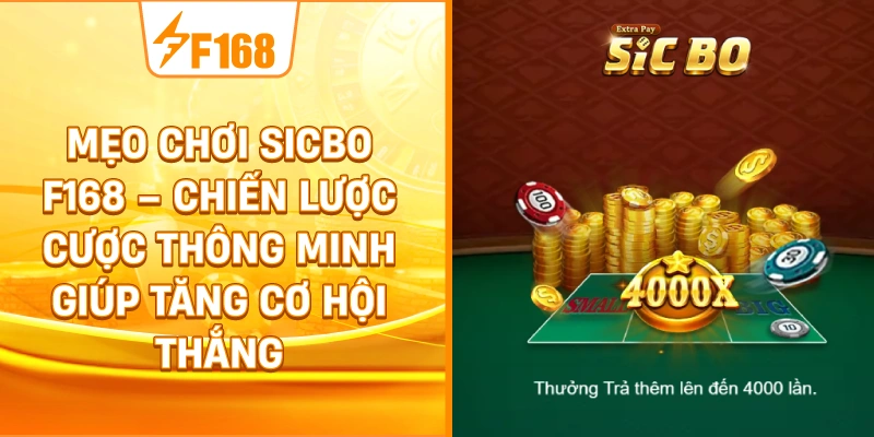 Mẹo Chơi Sicbo F168 – Chiến Lược Cược Thông Minh Giúp Tăng Cơ Hội Thắng