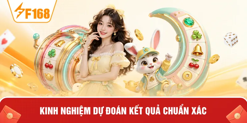 Kinh nghiệm dự đoán kết quả chuẩn xác