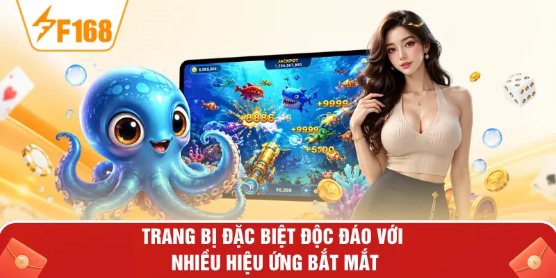 Trang bị đặc biệt độc đáo với nhiều hiệu ứng bắt mắt